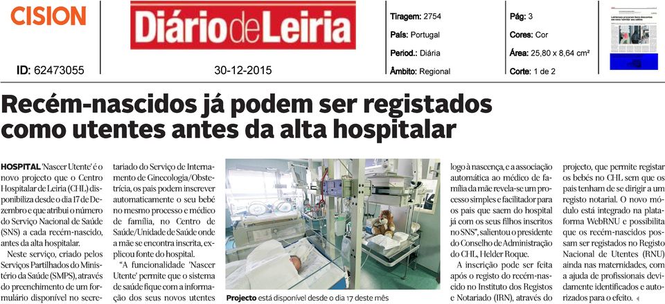 Hospitalar de Leiria (CHL) disponibiliza desde o dia 17 de Dezembro e que atribui o número do Serviço Nacional de Saúde (SNS) a cada recém-nascido, antes da alta hospitalar.