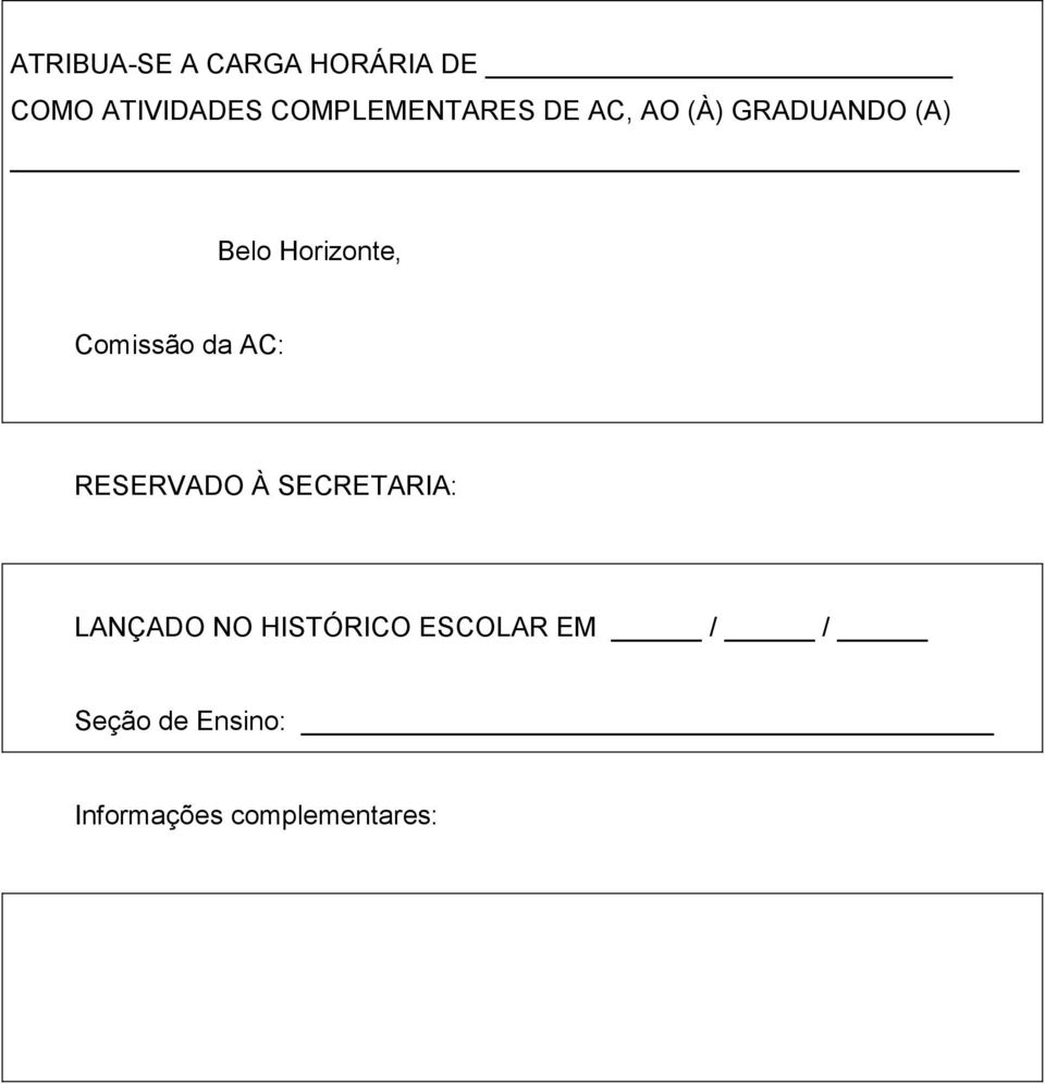 Horizonte, Comissão da AC: RESERVADO À SECRETARIA: