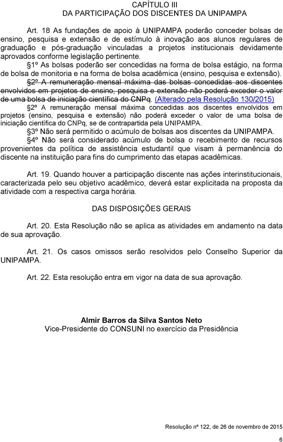 institucionais devidamente aprovados conforme legislação pertinente.