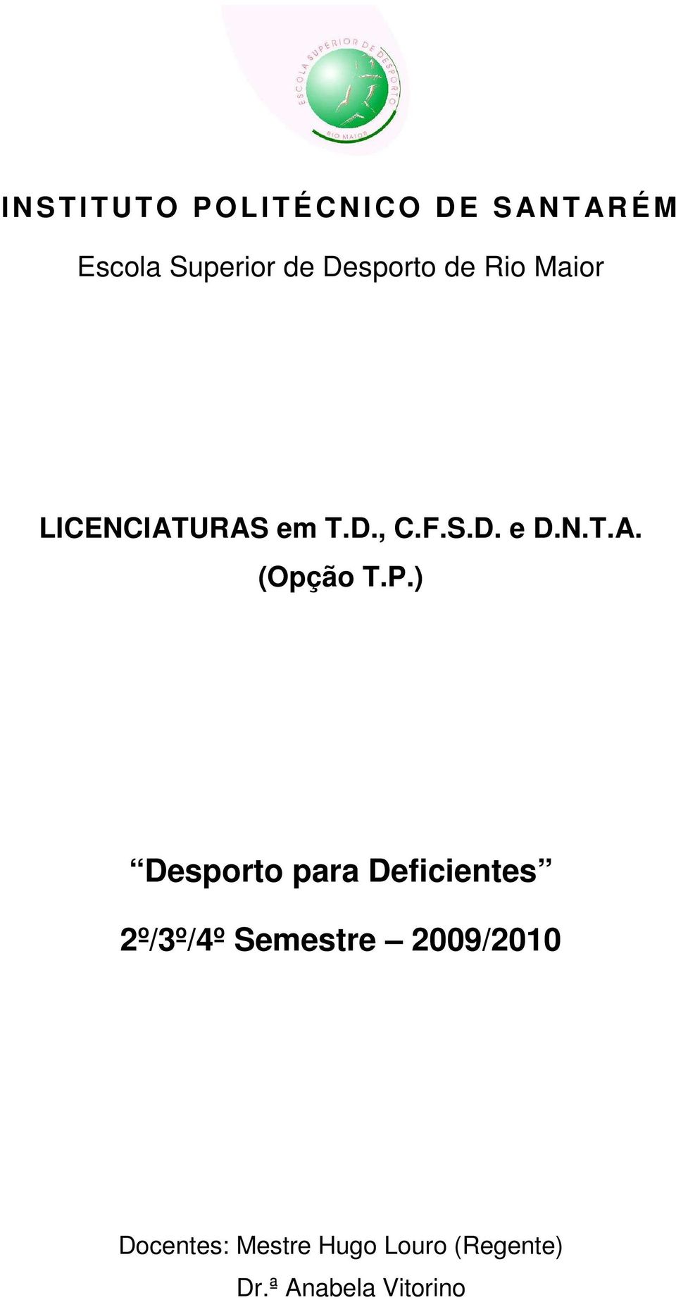 P.) Desporto para Deficientes 2º/3º/4º Semestre 2009/2010