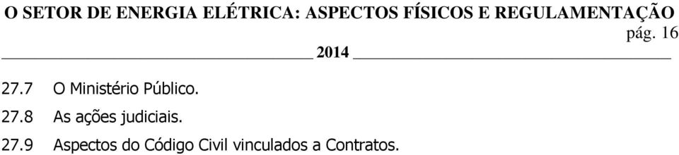 8 As ações judiciais. 27.