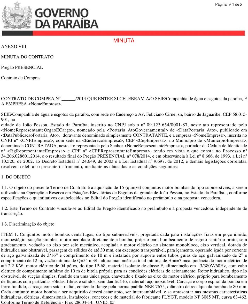 015-901, na cidade de João Pessoa, Estado da Paraíba, inscrito no CNPJ sob o nº 09.123.