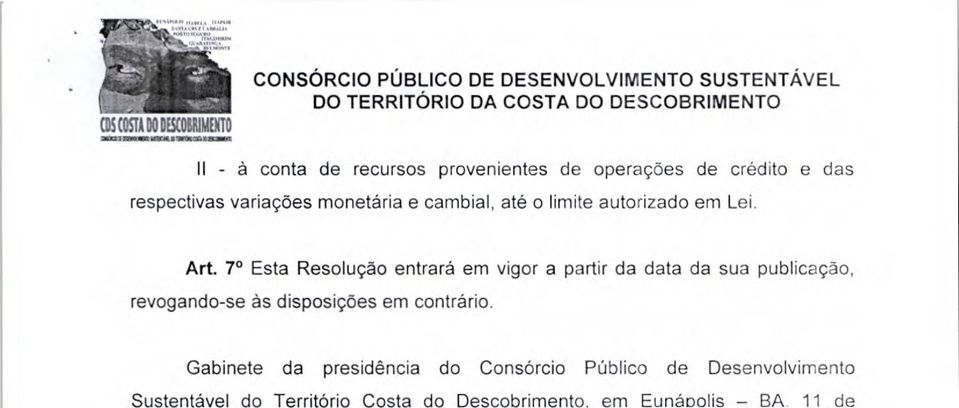 conta de recursos provenientes de operações de crédito e das respectivas variações monetária e cambial, até o limite autorizado em