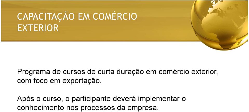 foco em exportação.