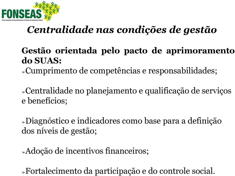 de serviços e benefícios; Diagnóstico e indicadores como base para a definição dos níveis de