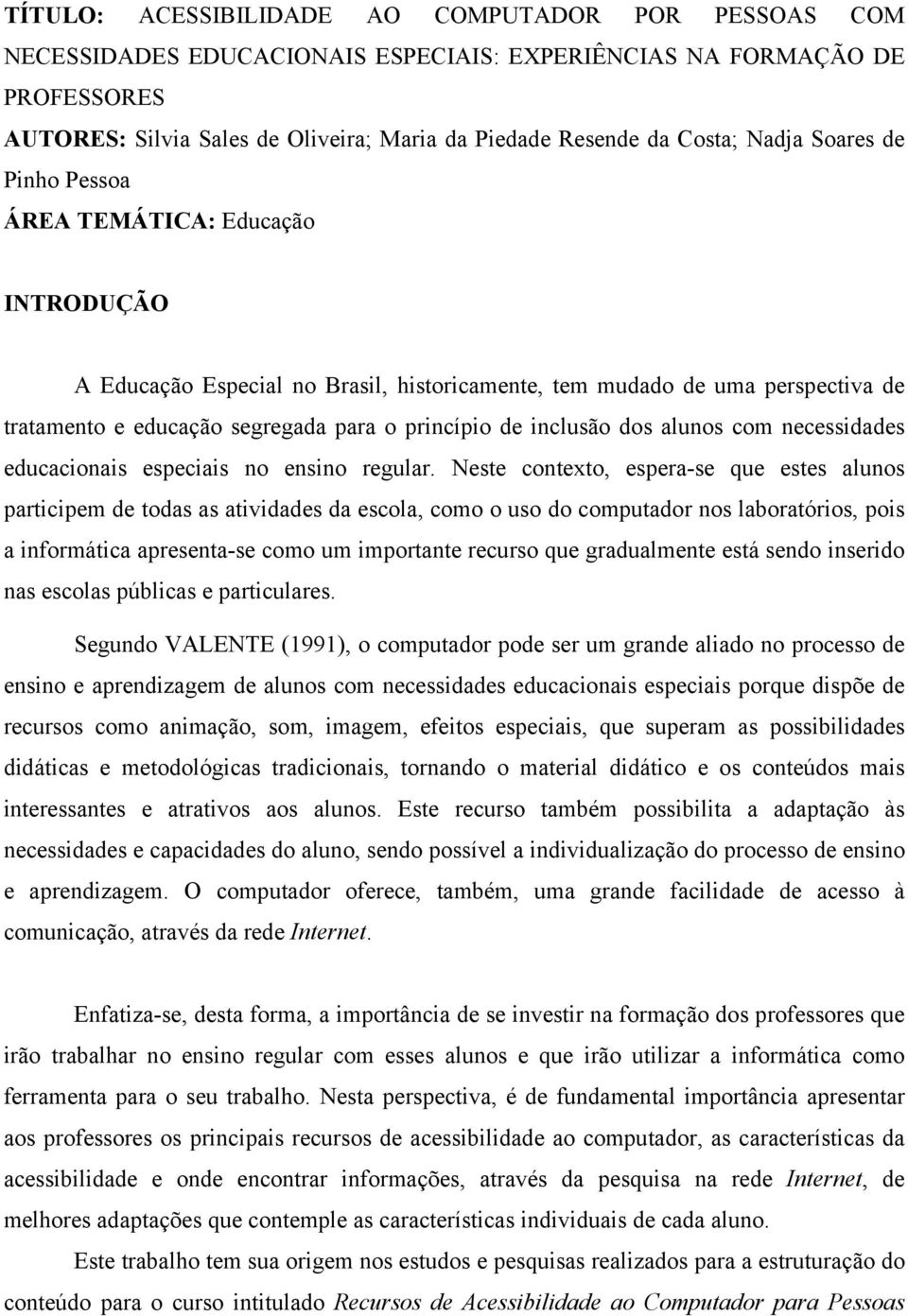 inclusão dos alunos com necessidades educacionais especiais no ensino regular.