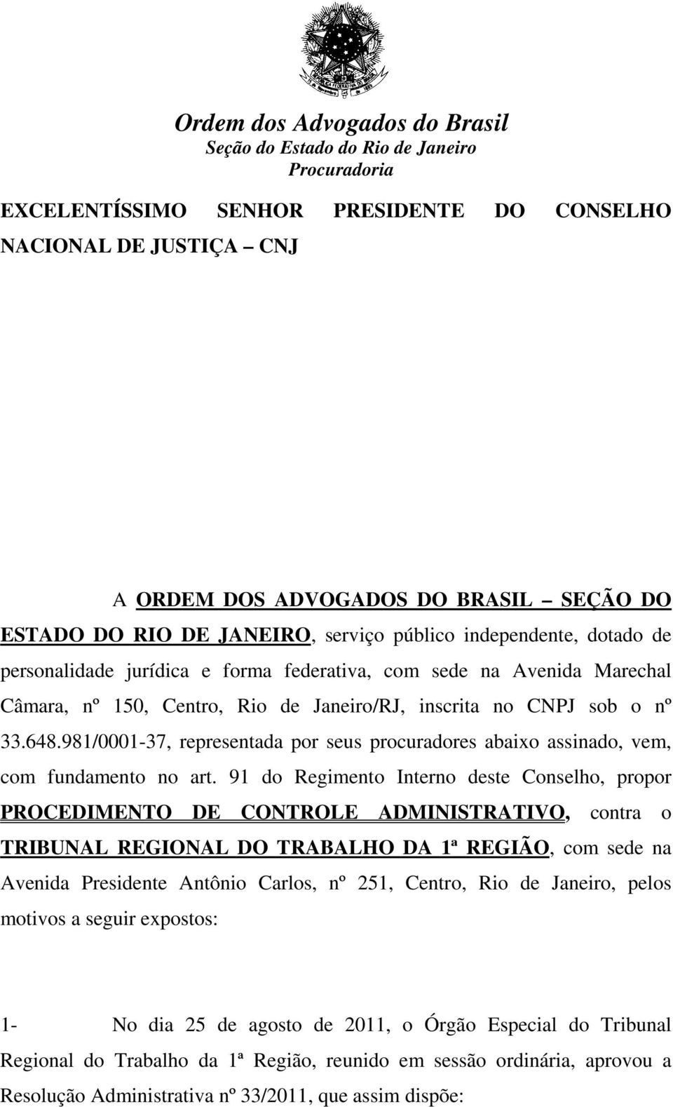 981/0001-37, representada por seus procuradores abaixo assinado, vem, com fundamento no art.