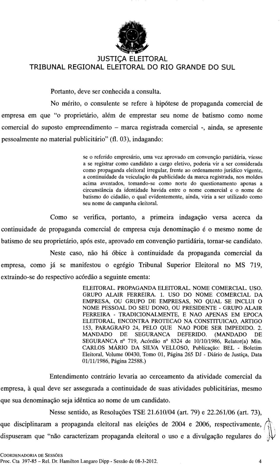 registrada comercial -, ainda, se apresente pessoalmente no material publicitário" (fl.