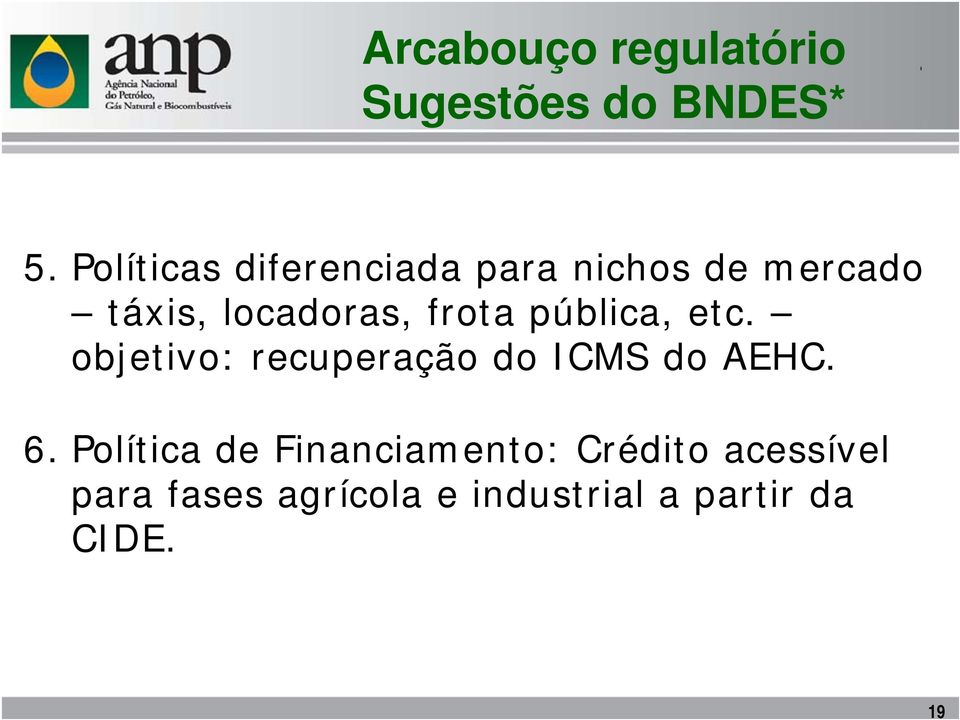 frota pública, etc. objetivo: recuperação do ICMS do AEHC. 6.