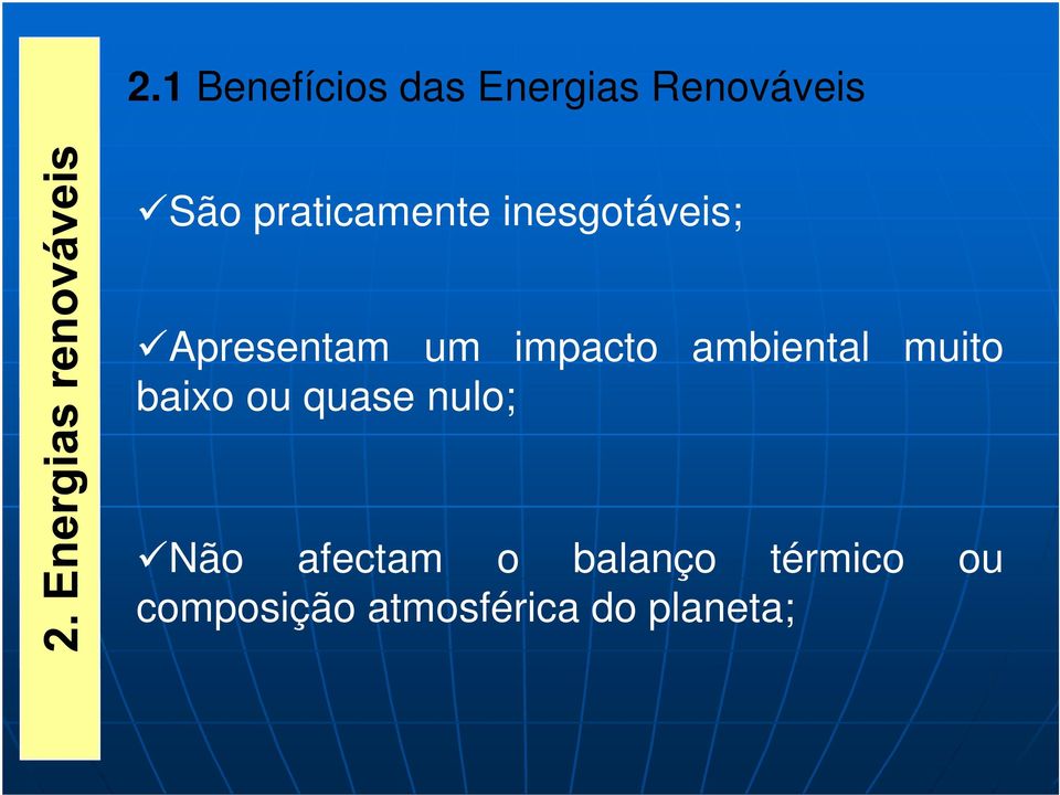 ambiental muito baixo ou quase nulo; Não afectam