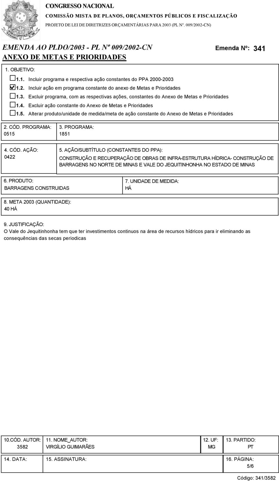 BARRAGENS CONSTRUIDAS HÁ 40 HÁ O Vale do Jequitinhonha tem que ter investimentos continuos