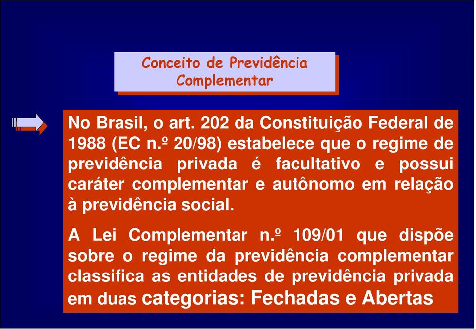 autônomo em relação à previdência social. A Lei Complementar n.