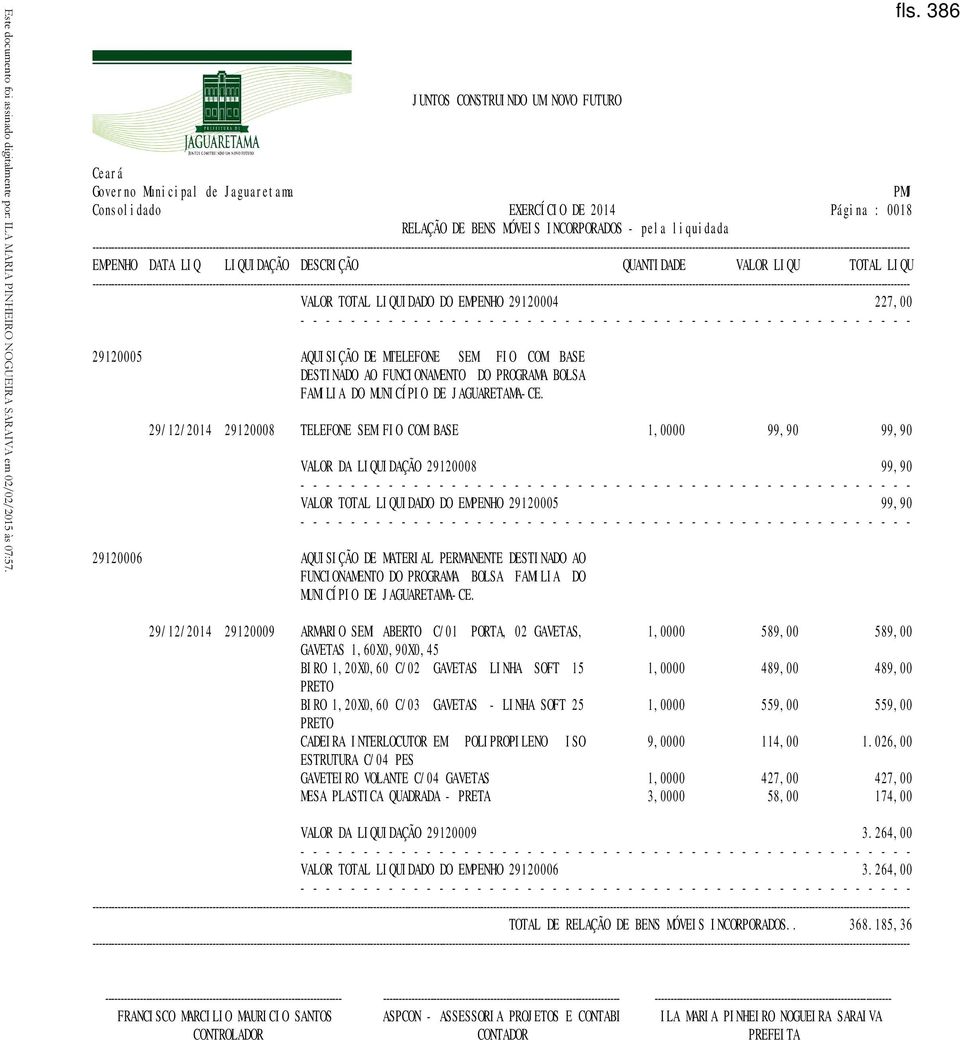 99,90 29120006 AQUISIÇÃO DE MATERIAL PERMANENTE DESTINADO AO FUNCIONAMENTO DO PROGRAMA BOLSA FAMILIA DO fls.