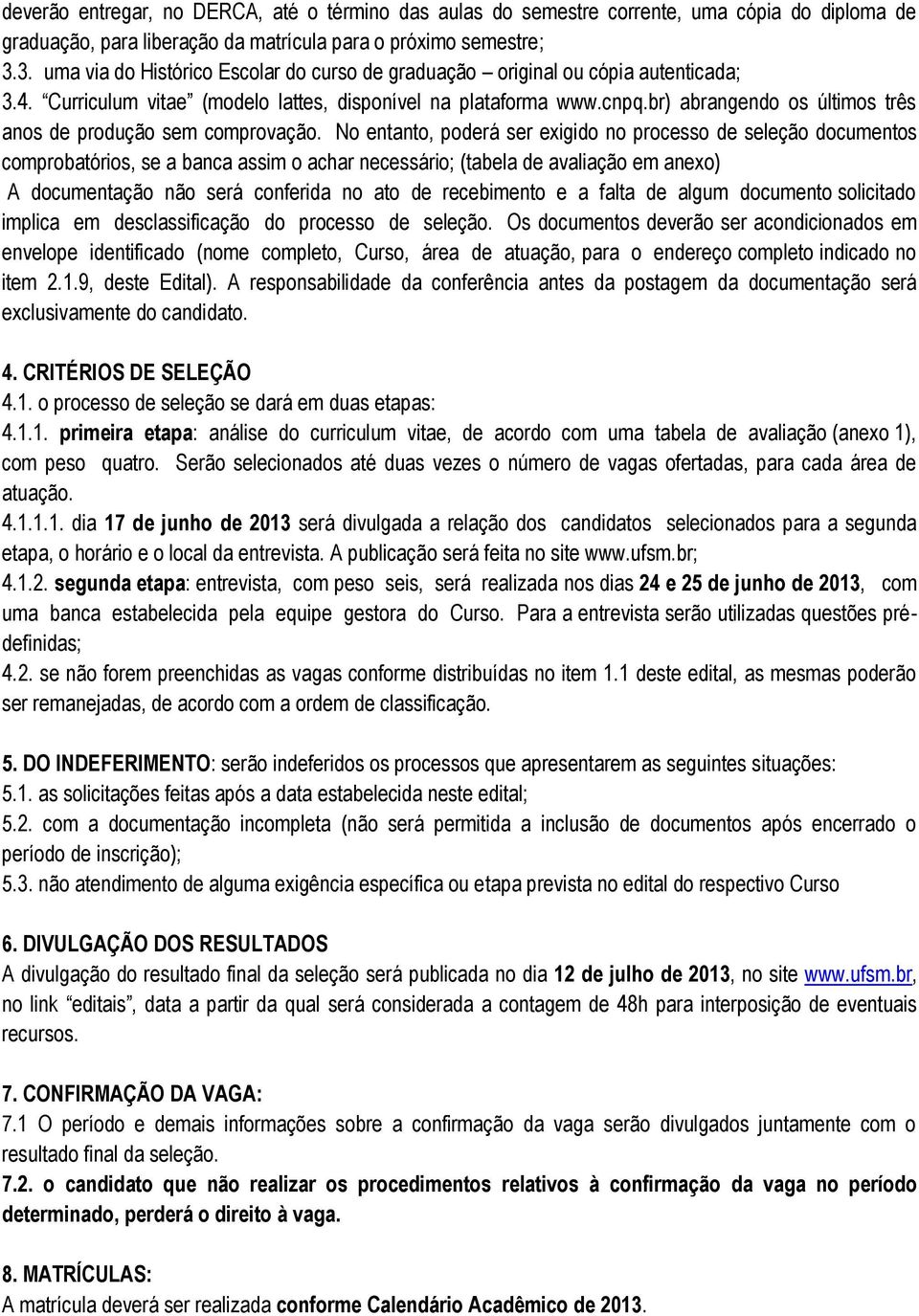 br) abrangendo os últimos três anos de produção sem comprovação.