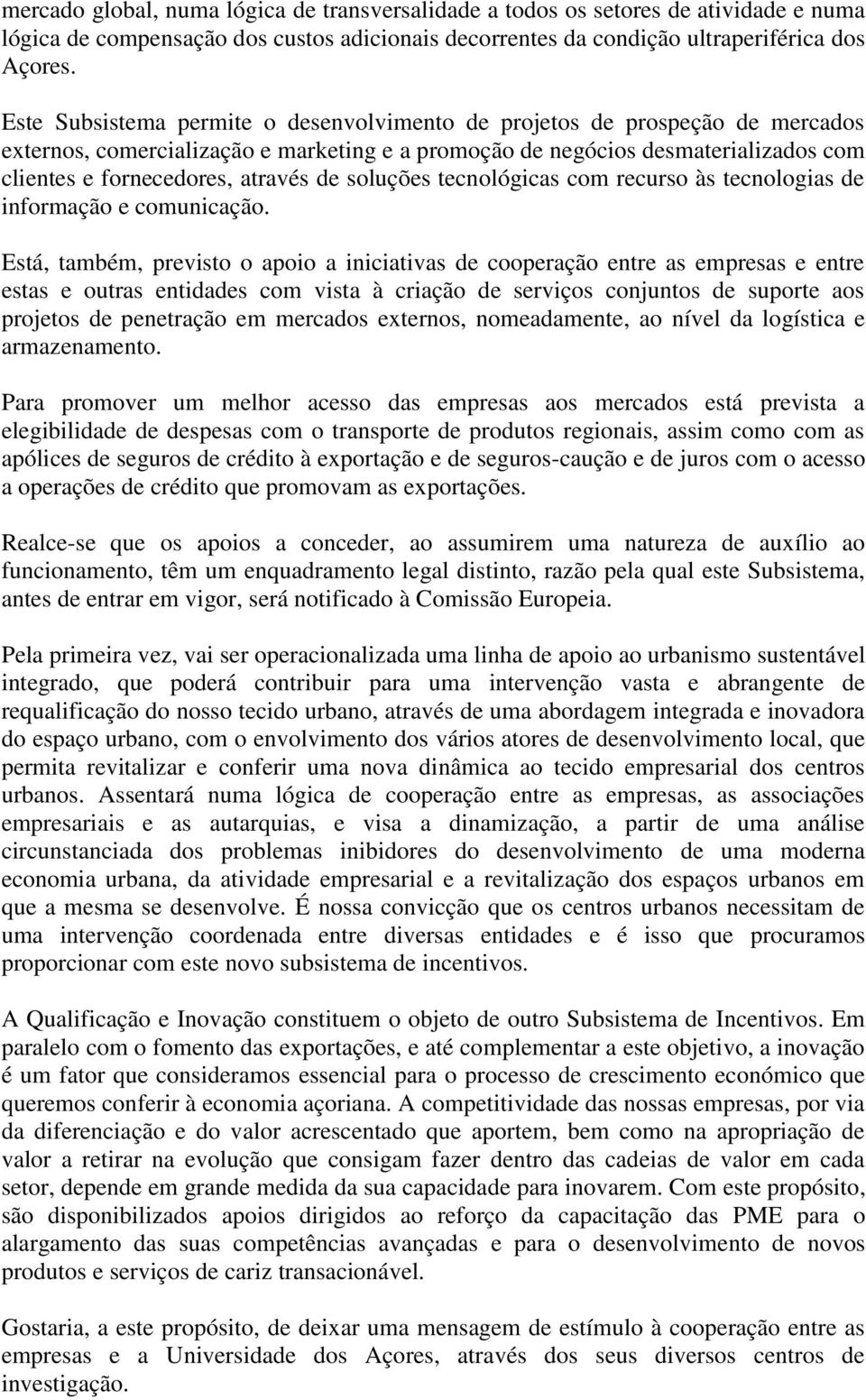 soluções tecnológicas com recurso às tecnologias de informação e comunicação.