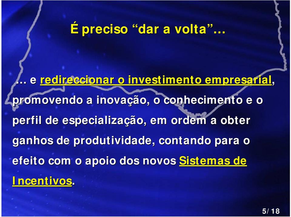 de especialização, em ordem a obter ganhos de produtividade,