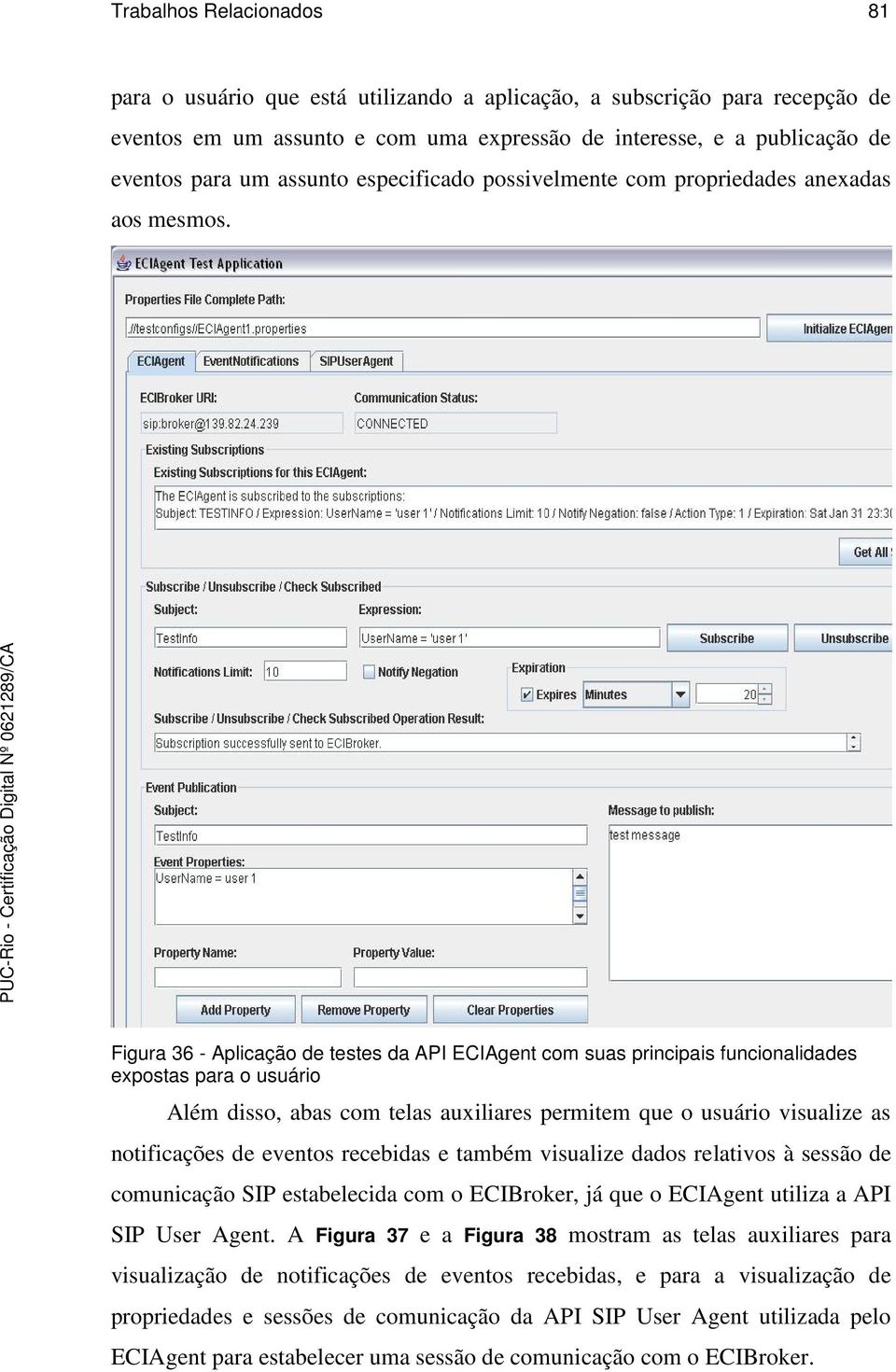 Figura 36 - Aplicação de testes da API ECIAgent com suas principais funcionalidades expostas para o usuário Além disso, abas com telas auxiliares permitem que o usuário visualize as notificações de