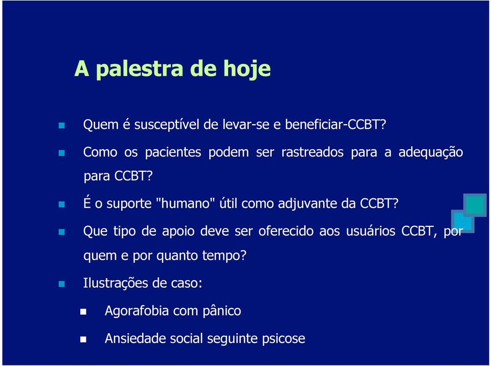 É o suporte "humano" útil como adjuvante da CCBT?