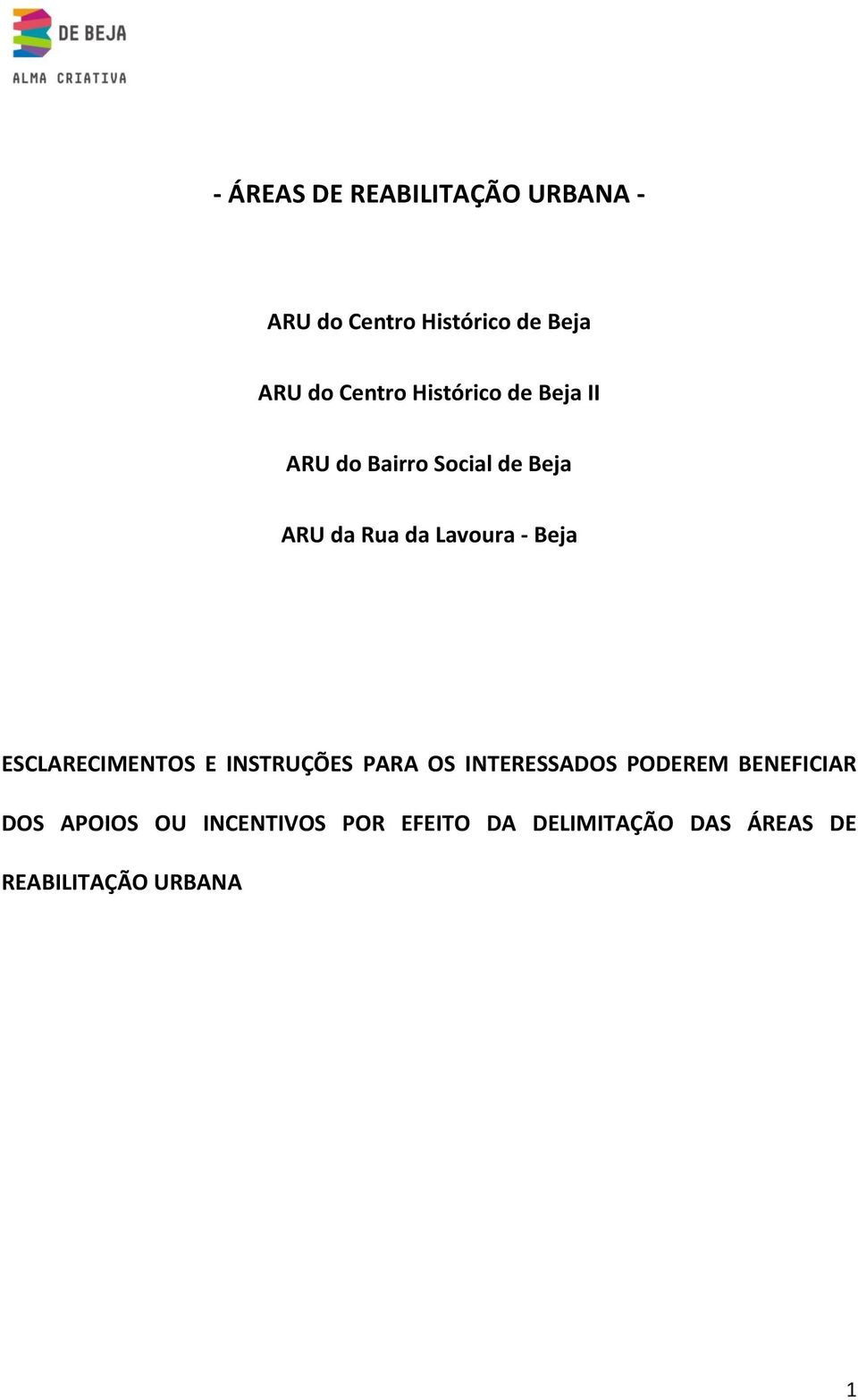 Lavoura - Beja ESCLARECIMENTOS E INSTRUÇÕES PARA OS INTERESSADOS PODEREM