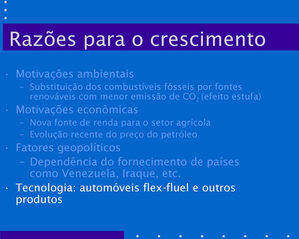 para o setor agrícola Evolução recente do preço do petróleo Fatores geopolíticos Dependência do