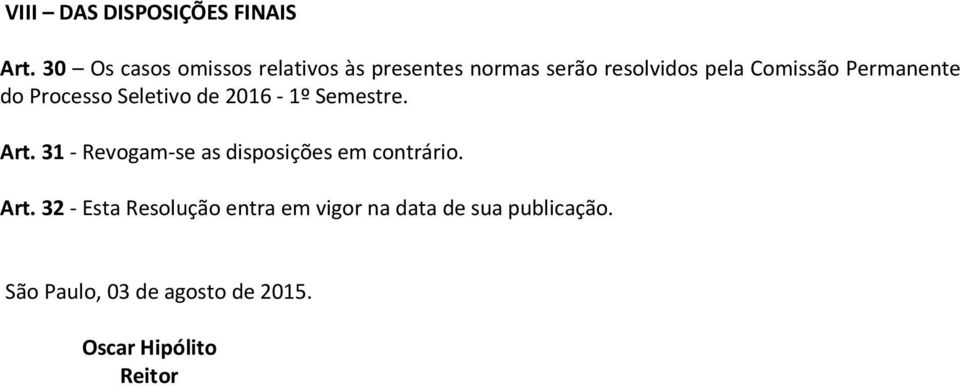 Permanente do Processo Seletivo de 06 - º Semestre. Art.