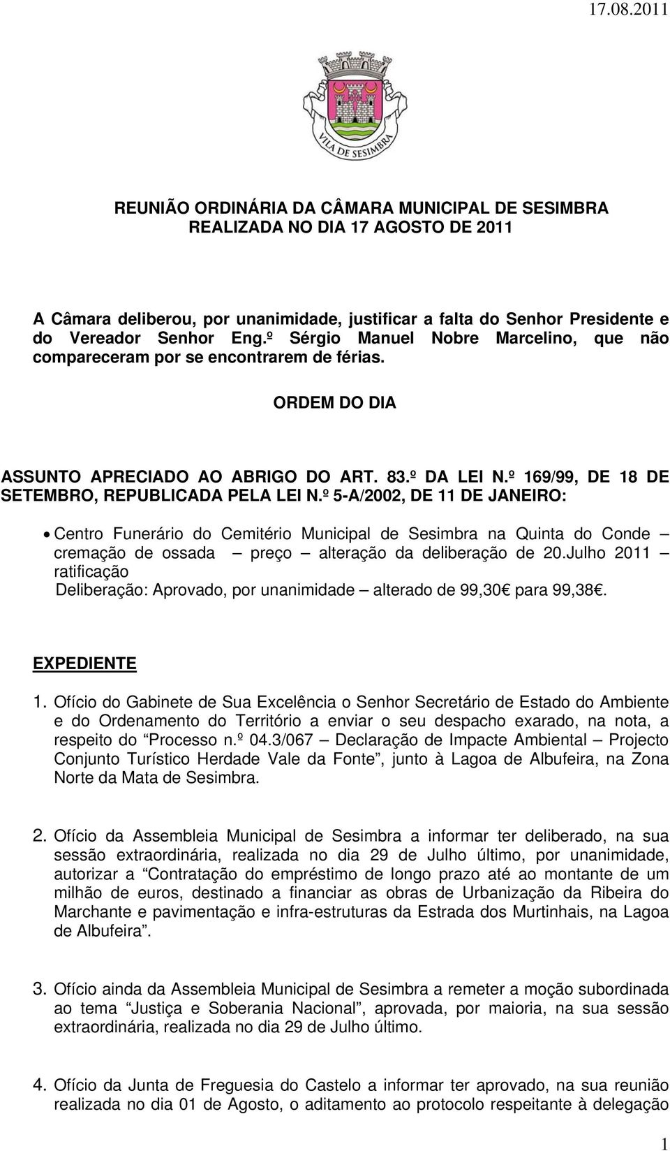 º 5-A/2002, DE 11 DE JANEIRO: Centro Funerário do Cemitério Municipal de Sesimbra na Quinta do Conde cremação de ossada preço alteração da deliberação de 20.