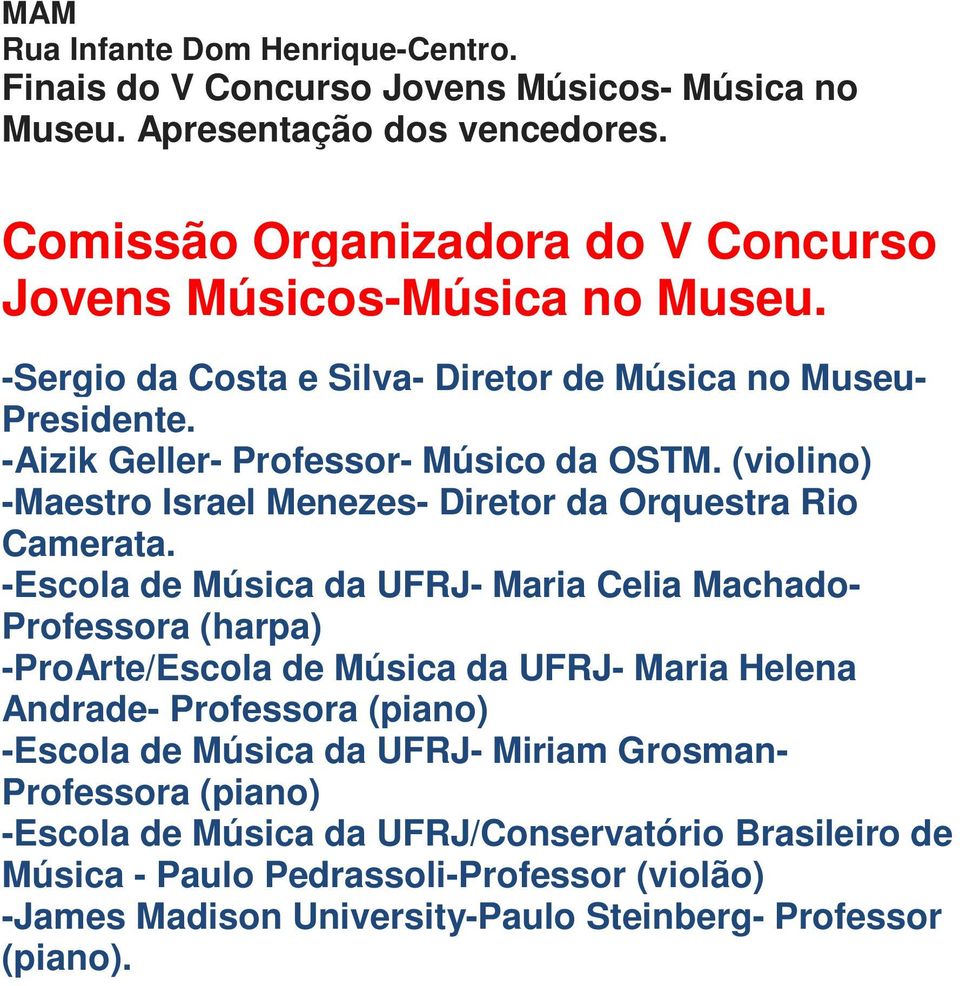 (violino) -Maestro Israel Menezes- Diretor da Orquestra Rio Camerata.