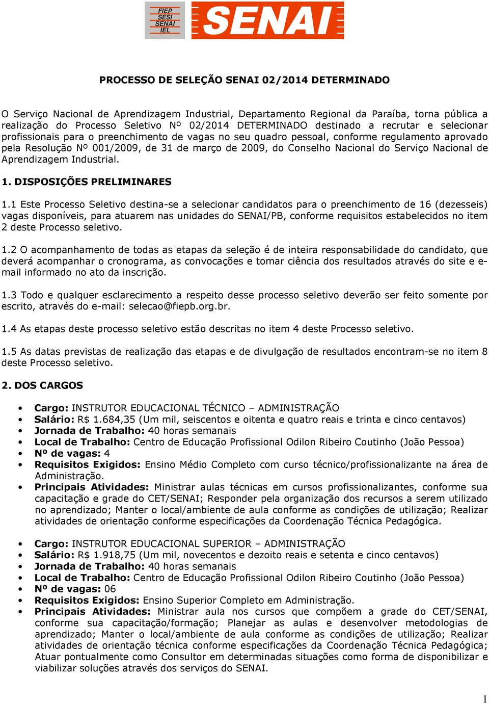 Nacional do Serviço Nacional de Aprendizagem Industrial. 1. DISPOSIÇÕES PRELIMINARES 1.