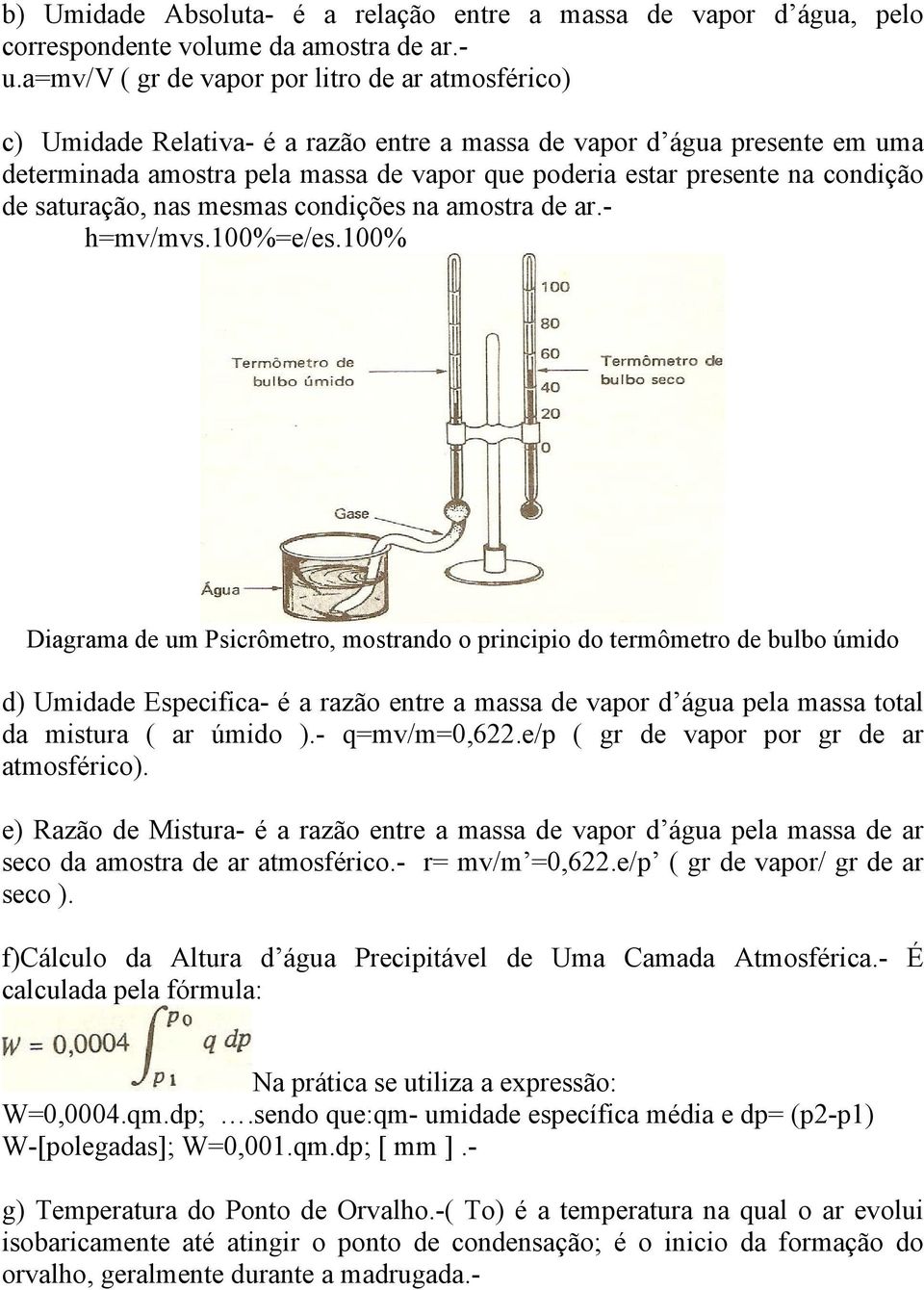 condição de saturação, nas mesmas condições na amostra de ar.- h=mv/mvs.100%=e/es.