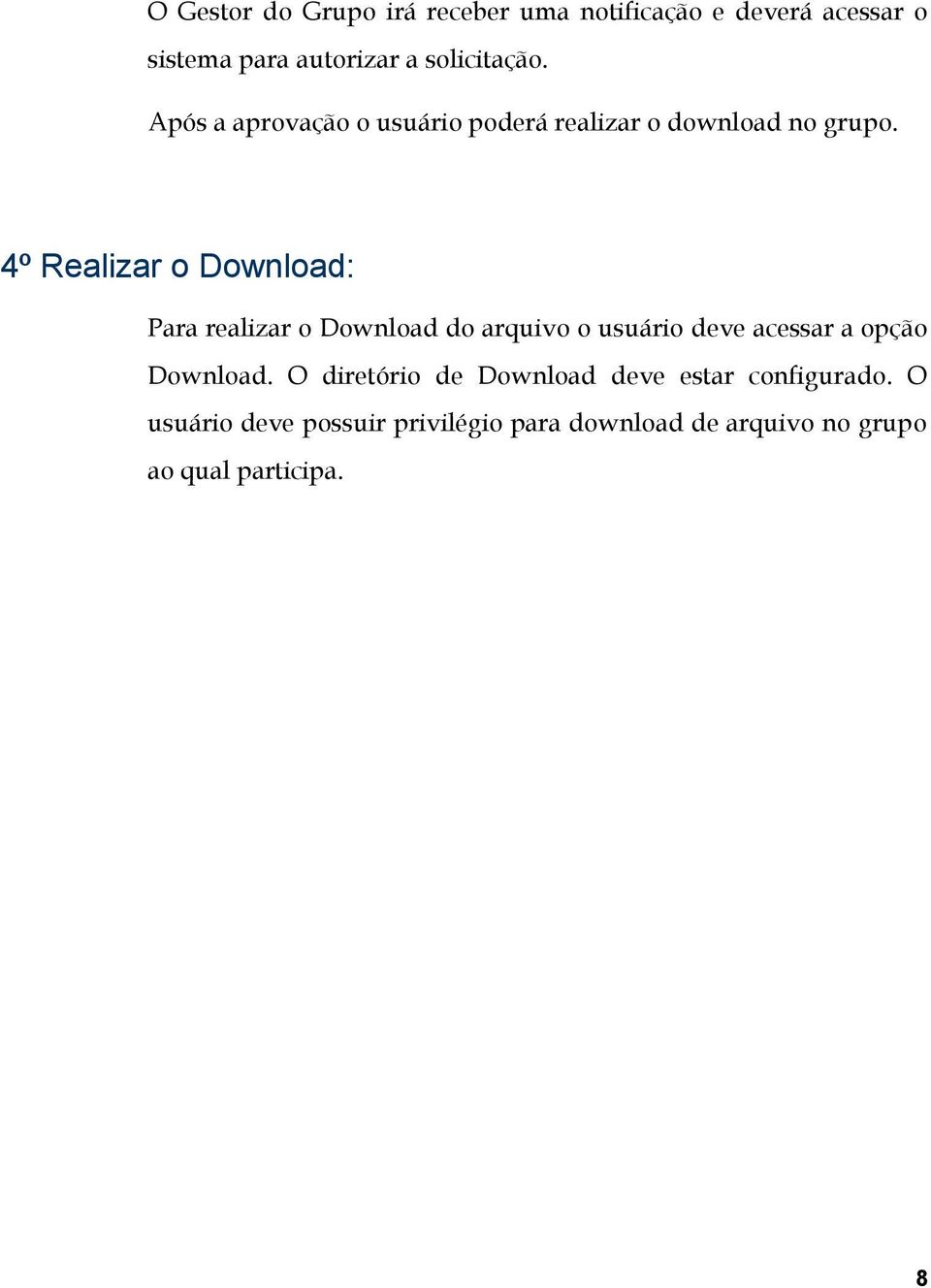 4º Realizar o Download: Para realizar o Download do arquivo o usuário deve acessar a opção Download.