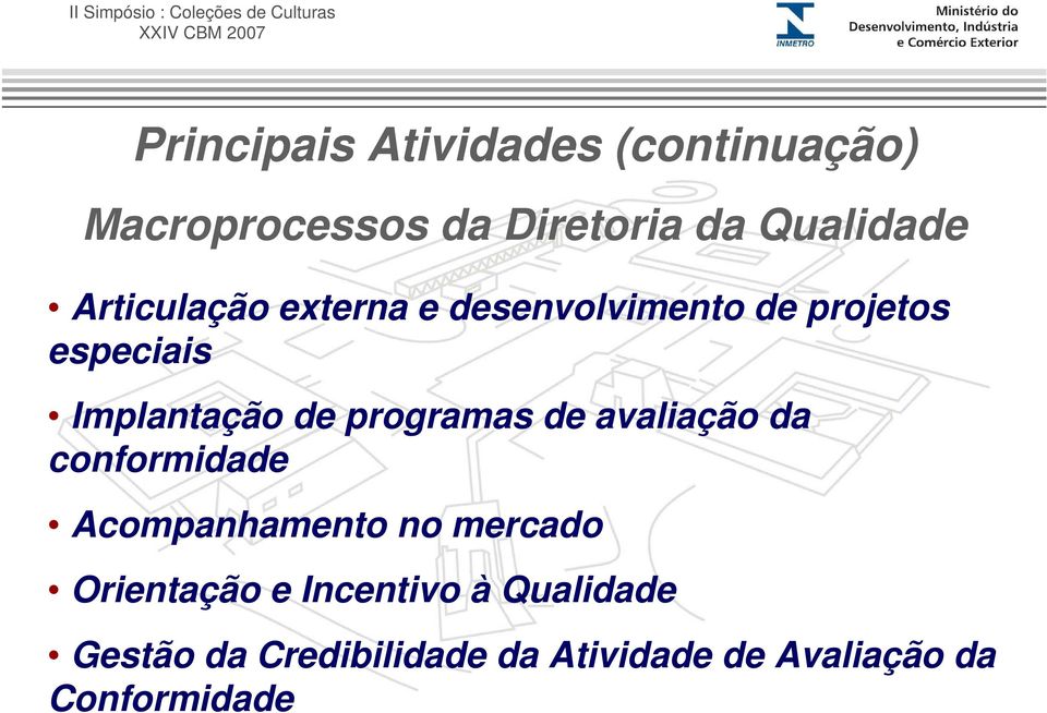 programas de avaliação da conformidade Acompanhamento no mercado Orientação e