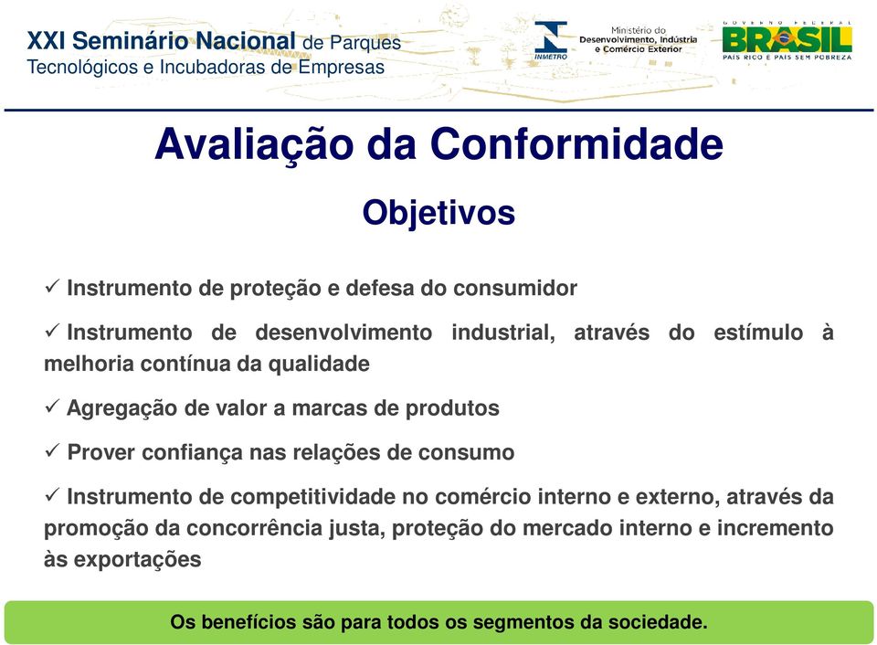 confiança nas relações de consumo Instrumento de competitividade no comércio interno e externo, através da promoção da