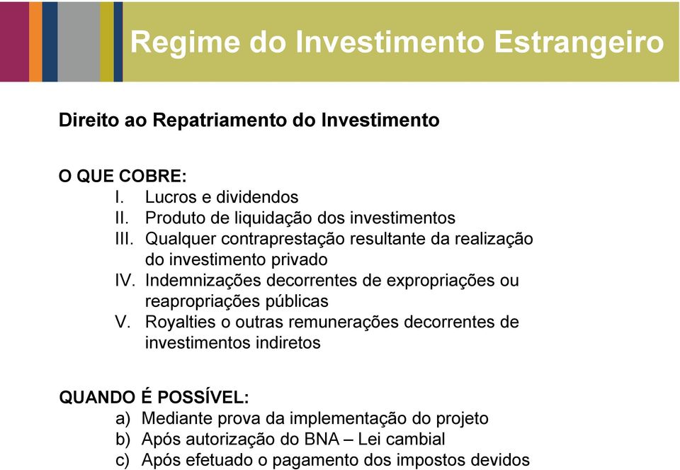 Indemnizações decorrentes de expropriações ou reapropriações públicas V.