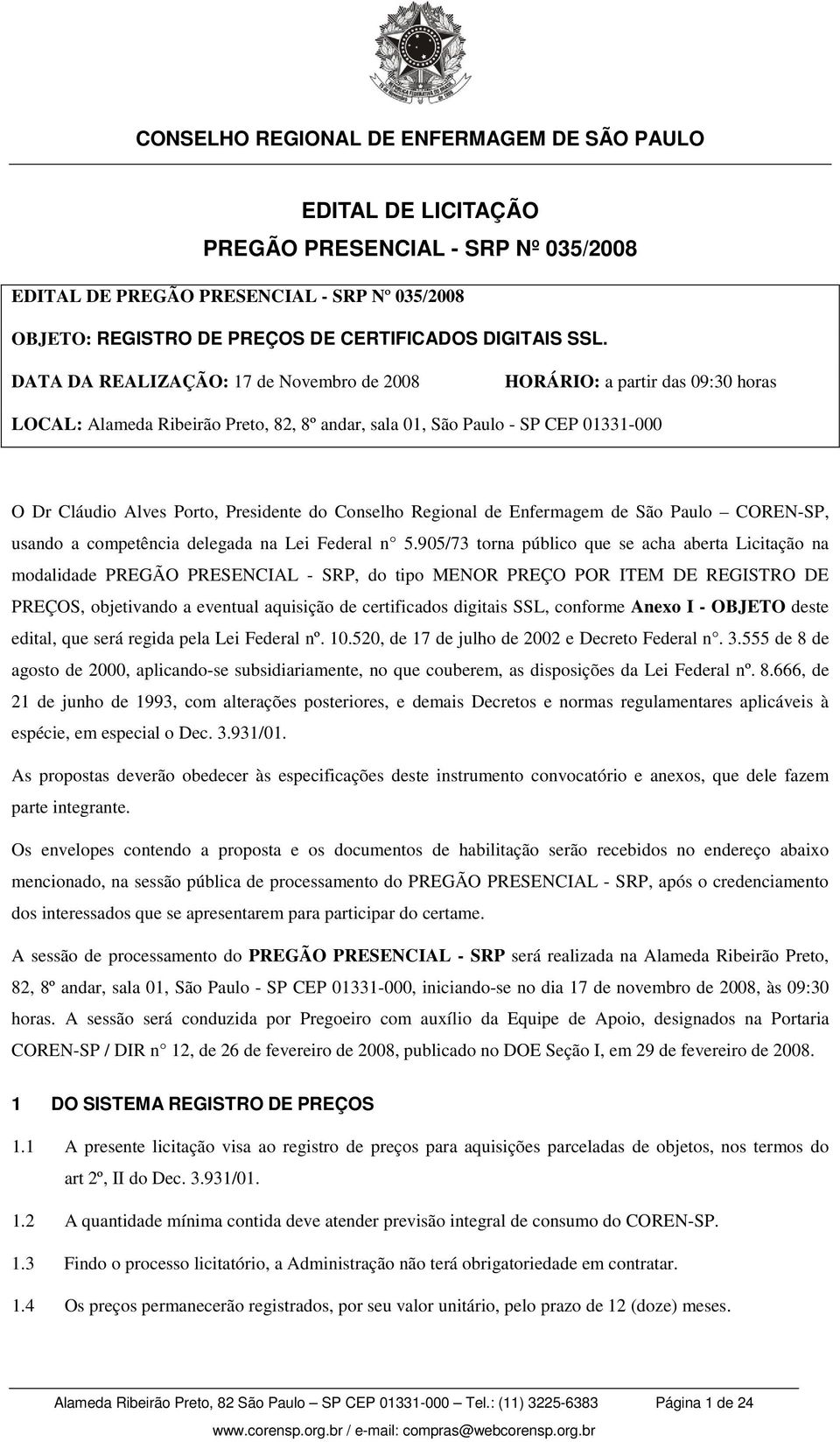 Conselho Regional de Enfermagem de São Paulo COREN-SP, usando a competência delegada na Lei Federal n 5.