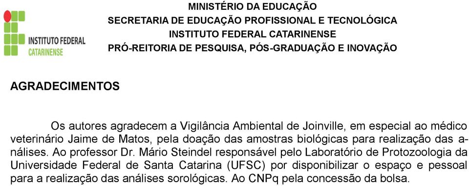 Mário Steindel responsável pelo Laboratório de Protozoologia da Universidade Federal de Santa Catarina