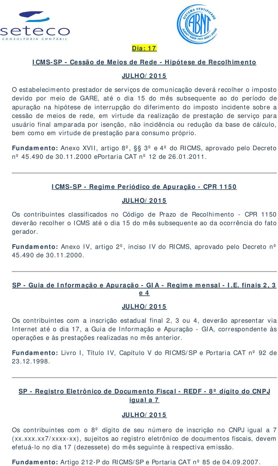 final amparada por isenção, não incidência ou redução da base de cálculo, bem como em virtude de prestação para consumo próprio.