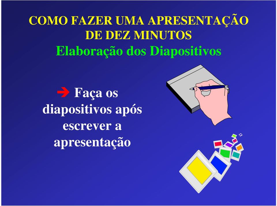 os diapositivos