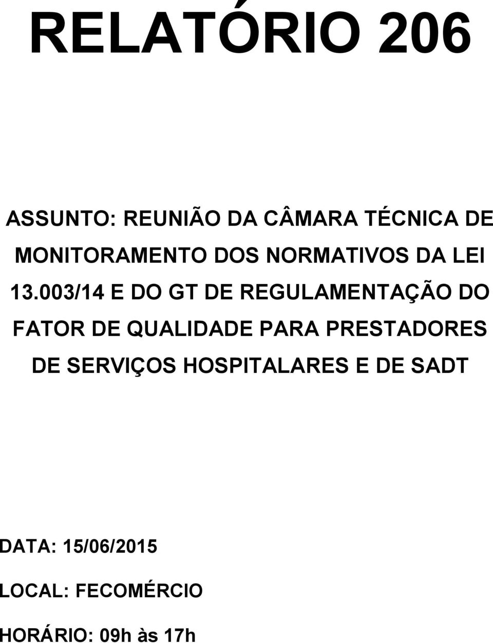 003/14 E DO GT DE REGULAMENTAÇÃO DO FATOR DE QUALIDADE PARA