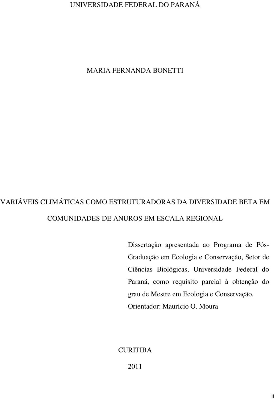 Graduação em Ecologia e Conservação, Setor de Ciências Biológicas, Universidade Federal do Paraná, como