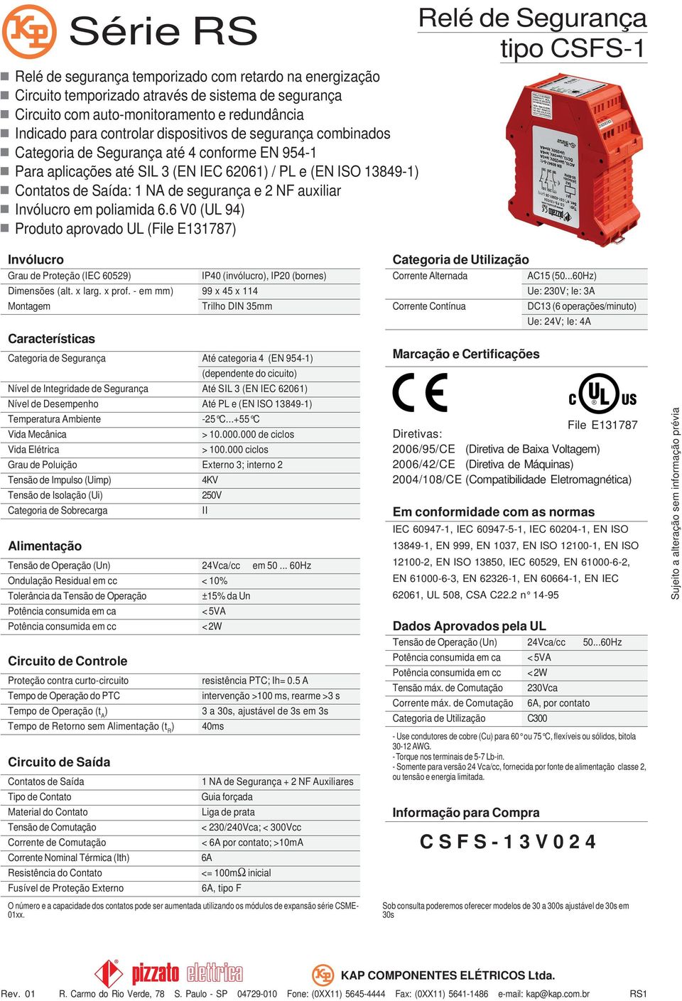 poliamida 6.6 V0 (UL 94 Produto aprovado UL (File E131787 tipo CSFS-1 Invólucro Grau de Proteção (IEC 60529 Dimensões (alt. x larg. x prof.