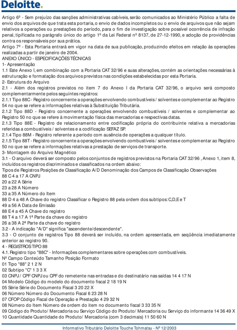 Lei Federal nº 8137, de 27-12-1990, e adoção de providências contra os responsáveis por sua prática.