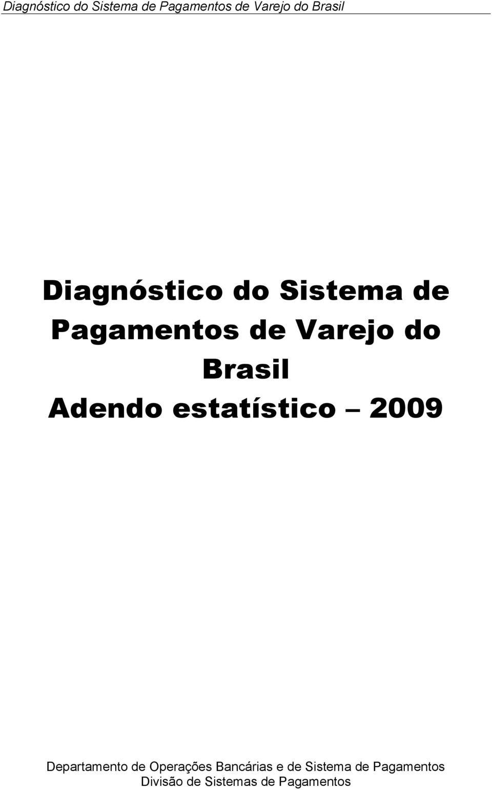 Bancárias e de Sistema de Pagamentos Divisão de Sistemas