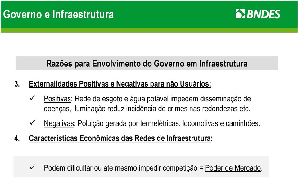 disseminação de doenças, iluminação reduz incidência de crimes nas redondezas etc.