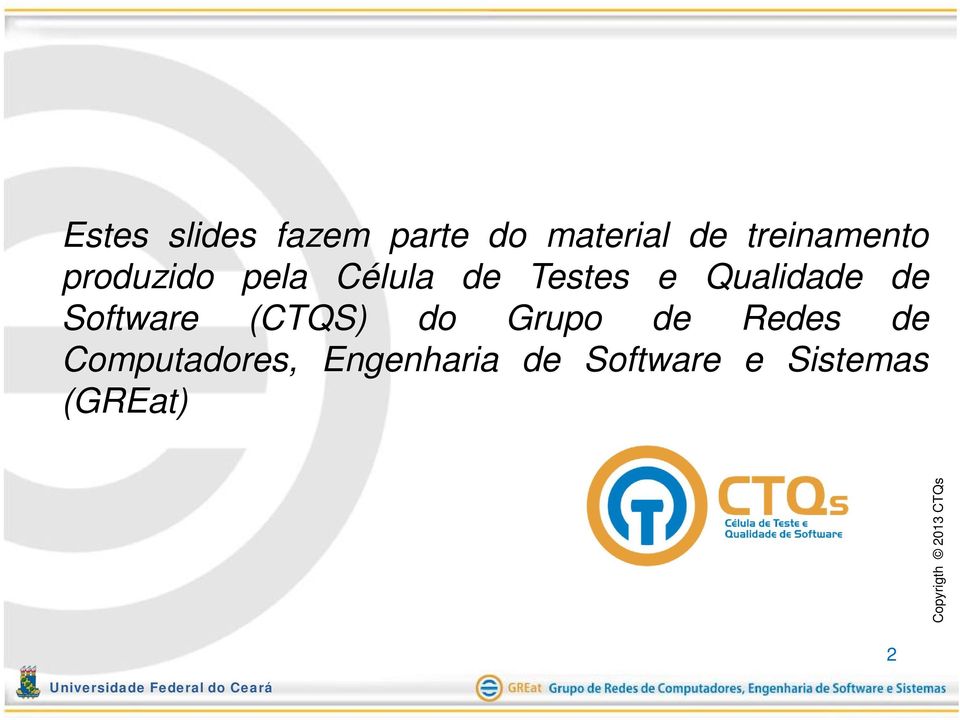 Qualidade de Software (CTQS) do Grupo de Redes