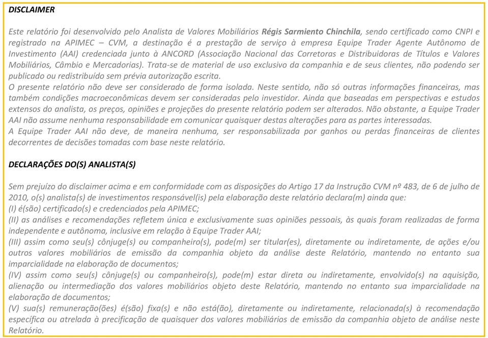 Mercadorias). Trata-se de material de uso exclusivo da companhia e de seus clientes, não podendo ser publicado ou redistribuído sem prévia autorização escrita.