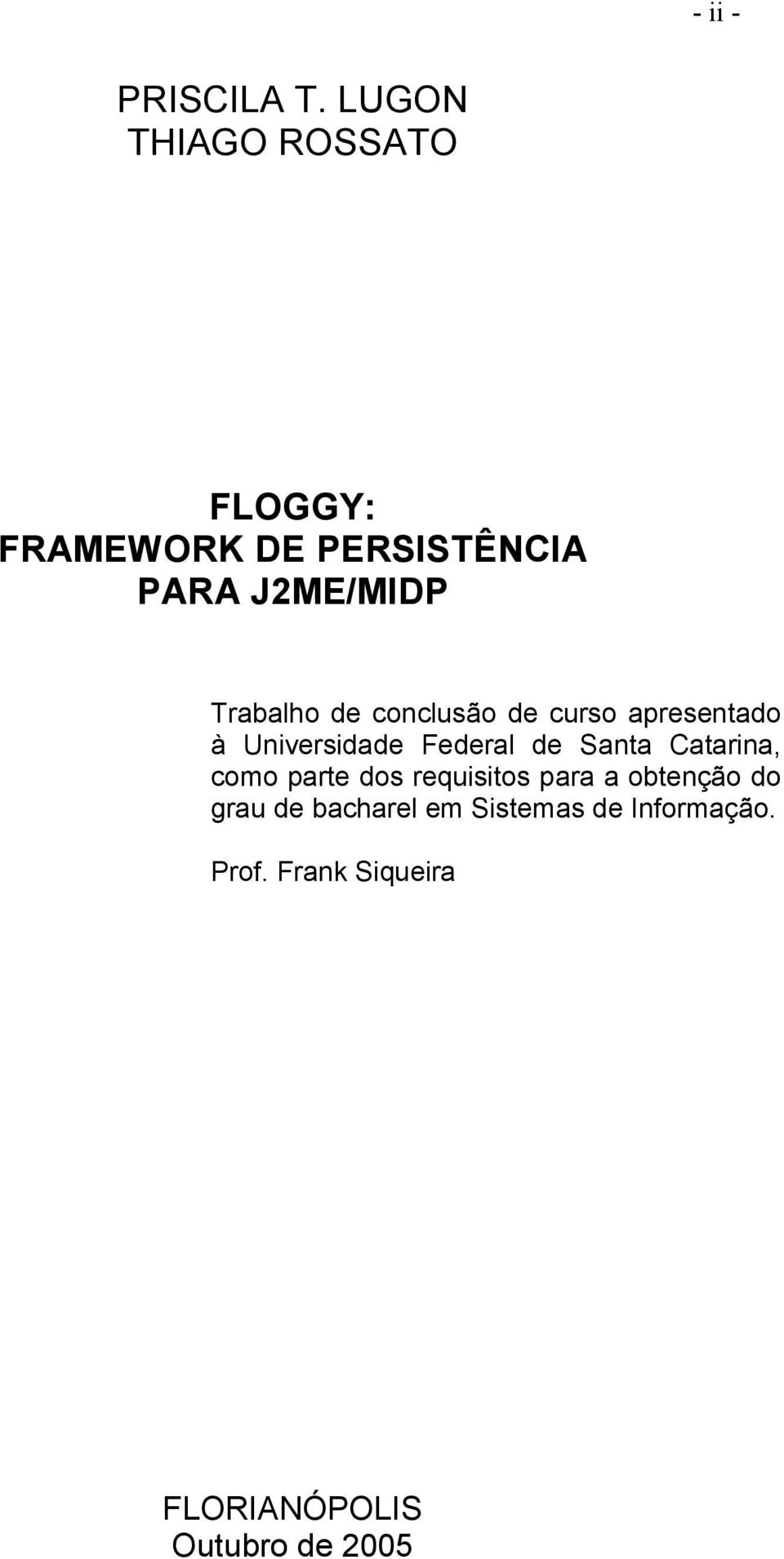 de conclusão de curso apresentado à Universidade Federal de Santa Catarina,