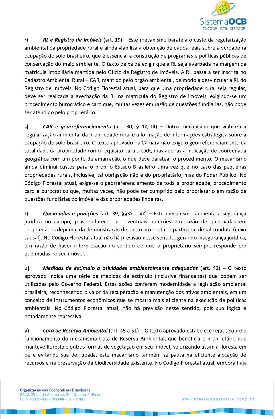 construção de programas e políticas públicas de conservação do meio ambiente.