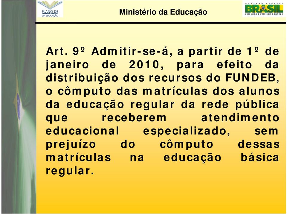 educação regular da rede pública que receberem atendimento educacional