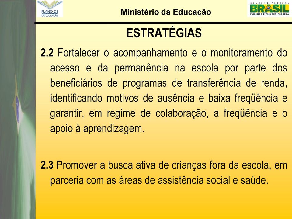 beneficiários de programas de transferência de renda, identificando motivos de ausência e baixa