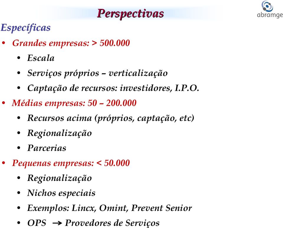 Médias empresas: 50 200.